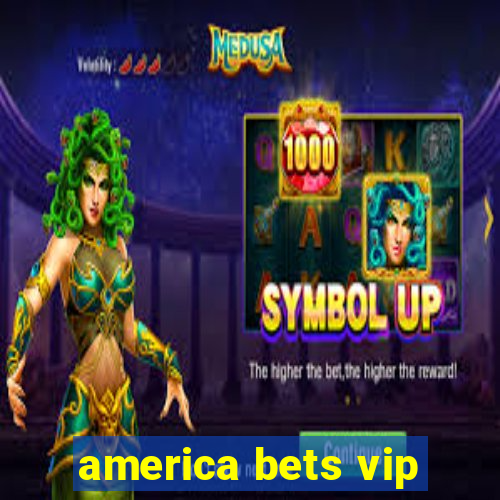 america bets vip